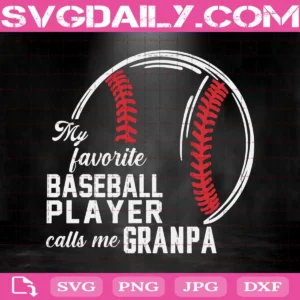 My Favorite Baseball Player Calls Me Grandpa Svg