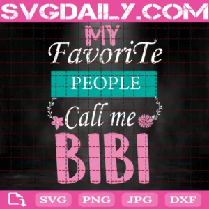 My Favorite People Call Me Bibi