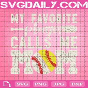 My Favorite Player Calls Me Mom Baseball Softball