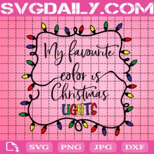 My Favourite Color Is Christmas Lights Svg