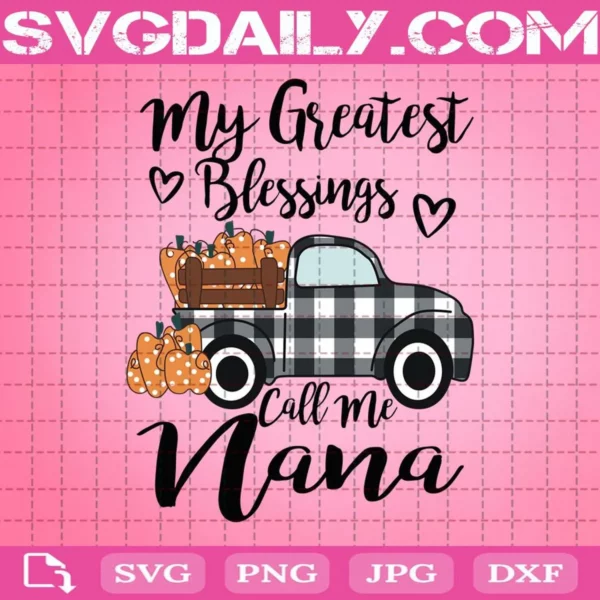 My Greatest Blessings Call Me Nana Svg