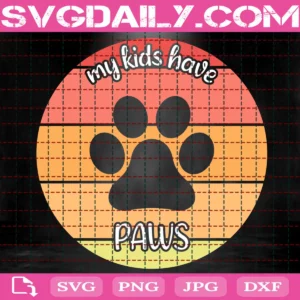 My Kids Have Paws Svg
