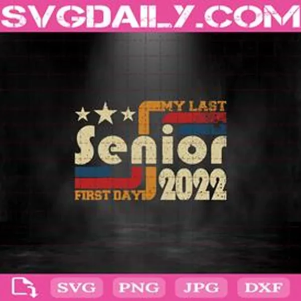 My Last First Day Senior 2022 Svg
