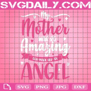 My Mother Was So Amazing God Made Her An Angel