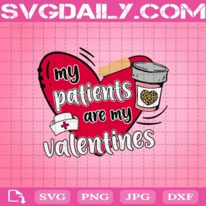 My Patients Are My Valentines Nurse Cute Valentines Day Svg