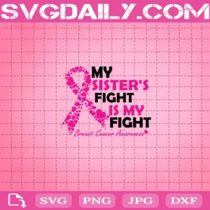 My Sister'S Fight Is My Fight Svg