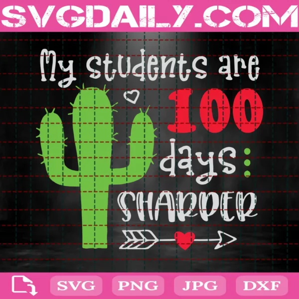 My Students Are 100 Days Sharper Svg