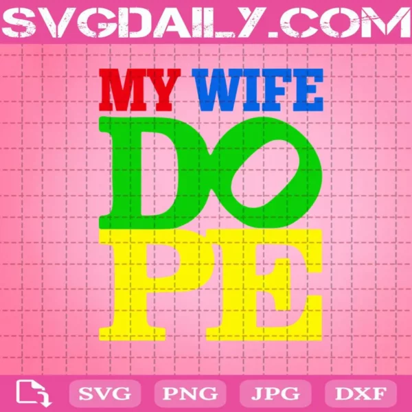 My Wife Dope Svg