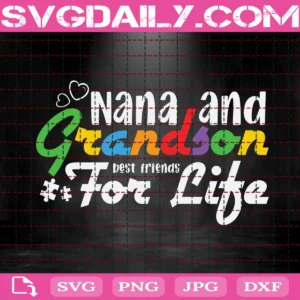 Nana And Grandson Best Friends For Life Svg