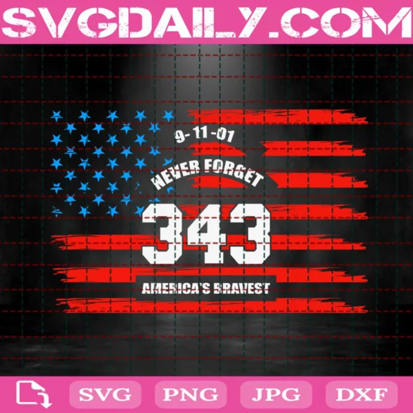 Never Forget 343 America'S Bravest Svg