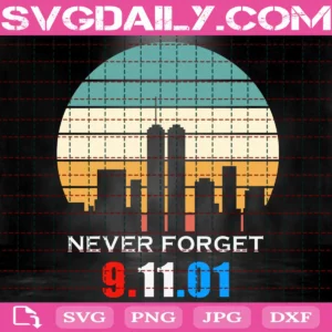 Never Forget 9.11.01 Svg