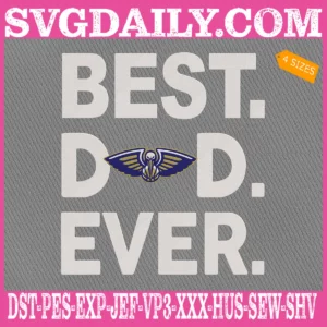 New Orleans Pelicans Best Dad Ever Embroidery Design