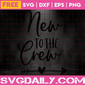 New To The Crew Svg Free