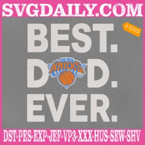 New York Knicks Best Dad Ever Embroidery Design
