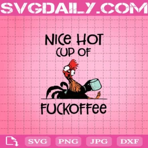 Nice Hot Cup Of Fuckoffee Svg