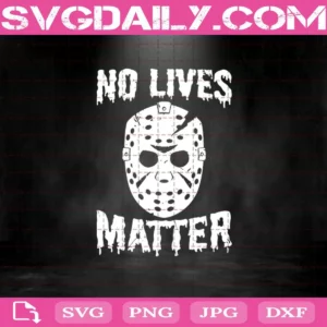 No Lives Matter Svg