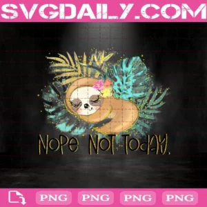 Nope Not Today Png