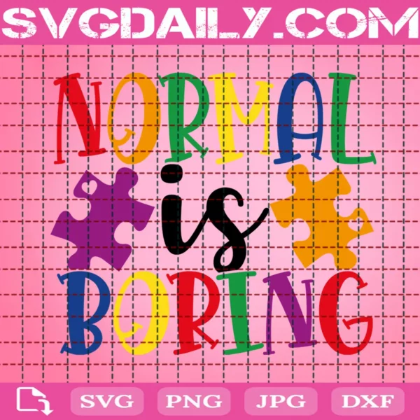 Normal Is Boring Svg