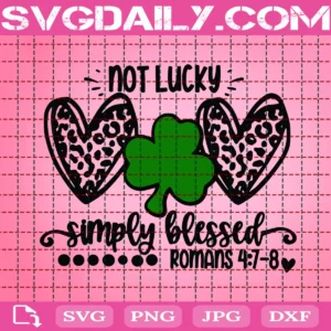 Not Lucky Simply Blessed Svg