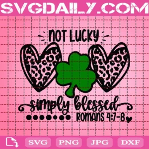 Not Lucky Simply Blessed Svg