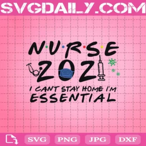 Nurse I Can’T Stay Home I’M Essential Svg