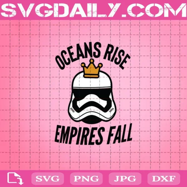 Oceans Rise Empires Fall Svg