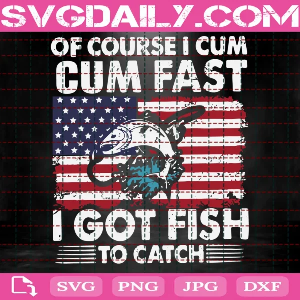 Of Course I Cum Cum Fast I Got Fish To Catch