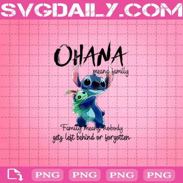 Ohana Means Family Family Means Nobody Gets Behind Or Forgotten Png
