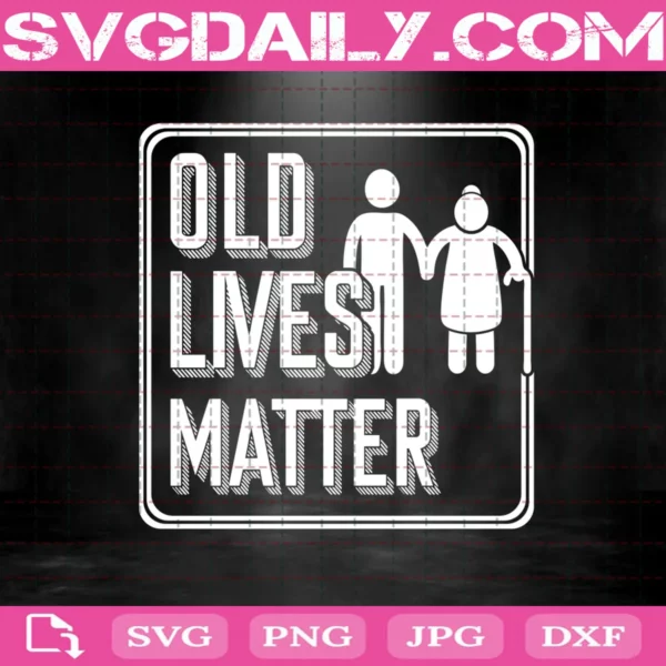 Old Lives Matter Elder Men Women Svg