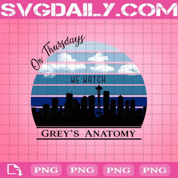 On Thursdays We Watch Grey's Anatomy Png File Digital Download Seattle Skyline TV Show