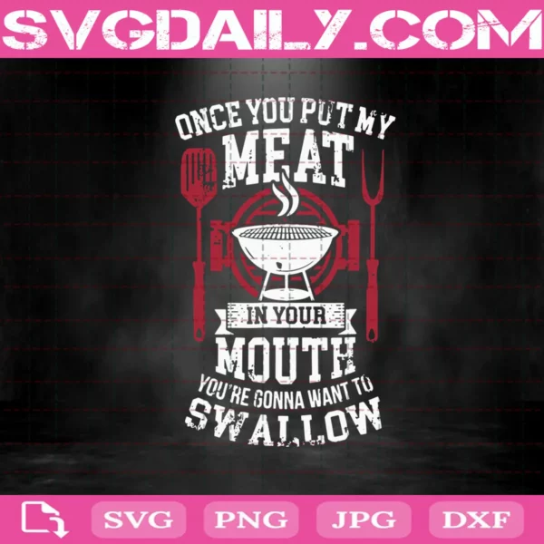 Once You Put My Meat In Your Mouth Svg