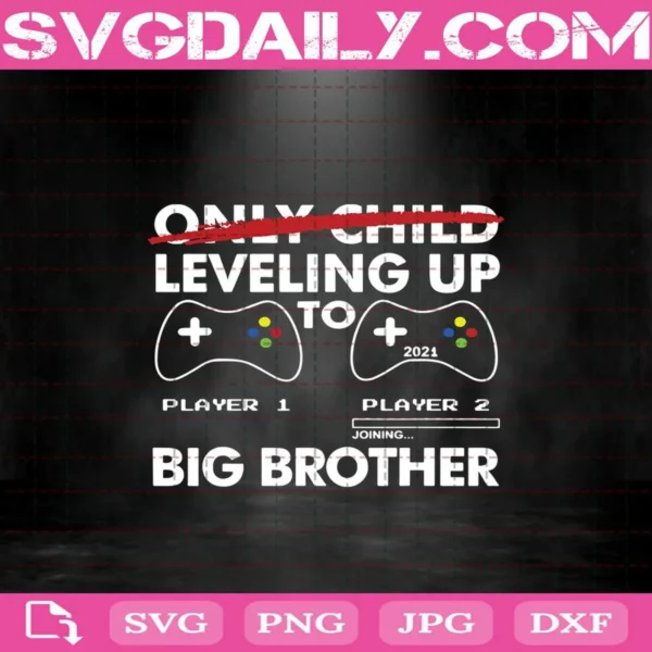 Only Child Leveling Up To Big Brother Svg