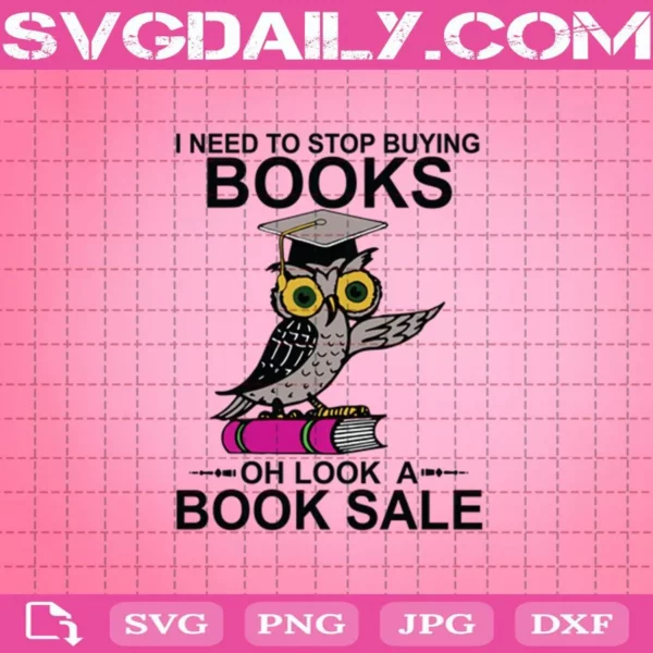 Owl I Need To Stop Buying Books Svg