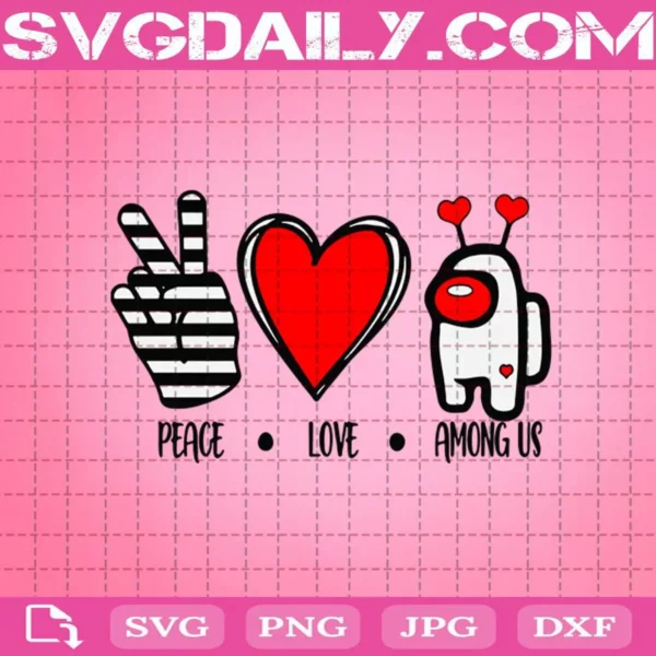Peace Love Among Us Svg