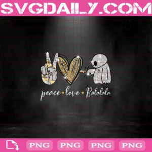 Peace Love Balalala Png