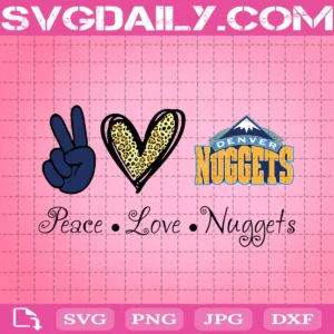 Peace Love Denver Nuggets Svg