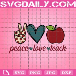 Peace Love Teach Svg