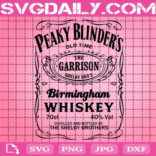 Peaky Blinders The Garison Birminghan Whiskey The Peaky Blinders Svg