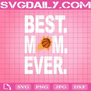 Phoenix Suns Best Mom Ever Svg