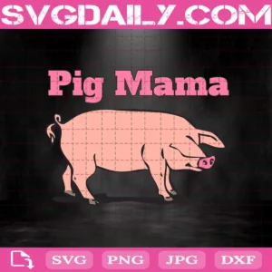 Pig Mama Svg, Cute Pig Svg