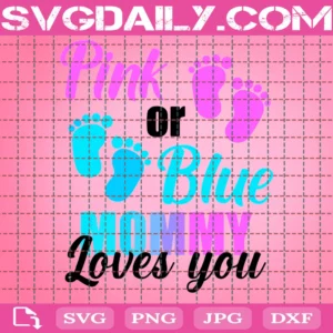 Pink Or Blue Mommy Loves You