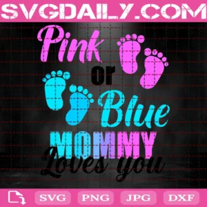 Pink Or Blue Mommy Loves You