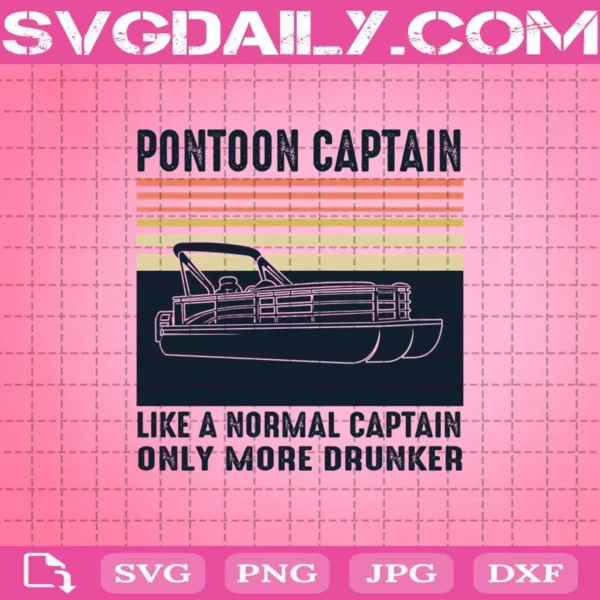 Pontoon Captain Like A Normal Captain Only More Drunker Svg