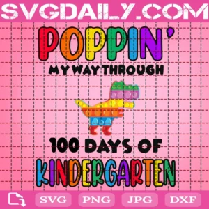 Poppin’ My Way Through 100 Days Of School Svg
