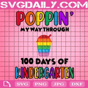 Poppin’ My Way Through 100 Days Of School Svg