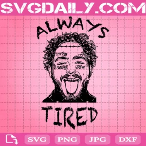 Posty Always Tired Svg