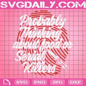 Probably Thinking About Food Or Serial Killers