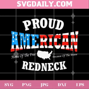 Proud American Redneck 4Th Of July Svg