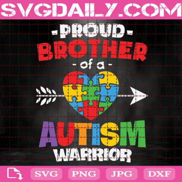 Proud Brother Of A Autism Warrior Autism Awareness Svg