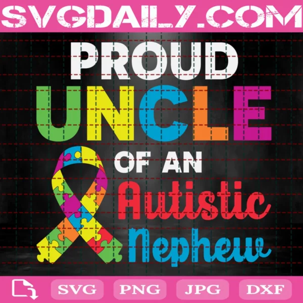 Proud Uncle Of An Autistic Nephew Svg
